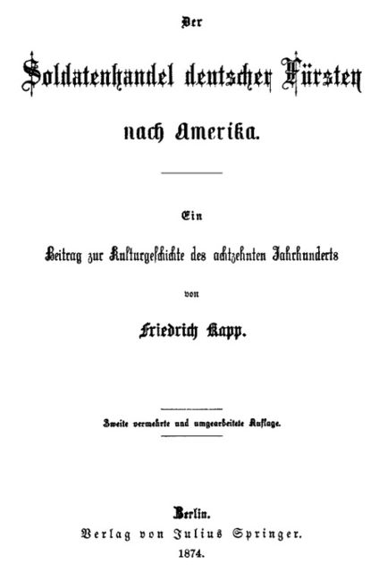 Der Soldatenhandel deutscher Fürsten nach Amerika, Friedrich Kapp