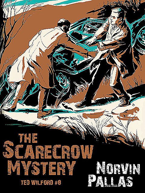 The Scarecrow Mystery (Ted Wilford #8), Norvin Pallas