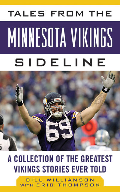Tales from the Minnesota Vikings Sideline, Bill Williamson