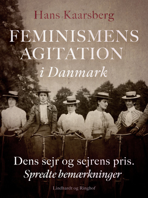 Feminismens agitation i Danmark. Dens sejr og sejrens pris. Spredte bemærkninger, Hans Kaarsberg