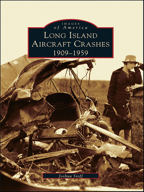 Long Island Aircraft Crashes, Joshua Stoff