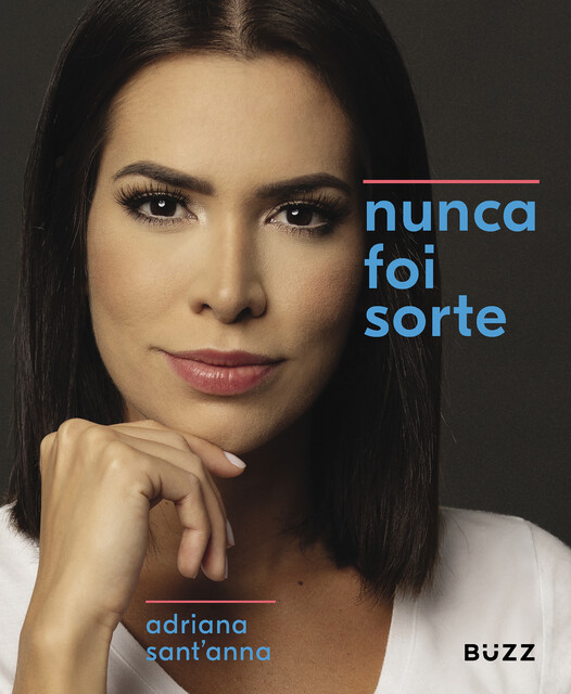 Nunca foi sorte, Adriana Sant'anna