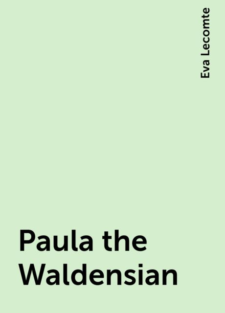 Paula the Waldensian, Eva Lecomte