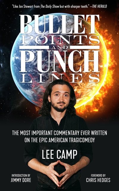 Bullet Points and Punch Lines, Lee Camp