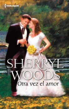Otra vez el amor, Sherryl Woods