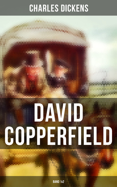 David Copperfield (Band 1&2), Charles Dickens