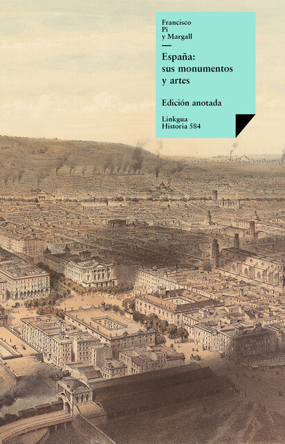 España: sus monumentos y artes, su naturaleza e historia, Francisco Pi Margall, Pablo Piferrer