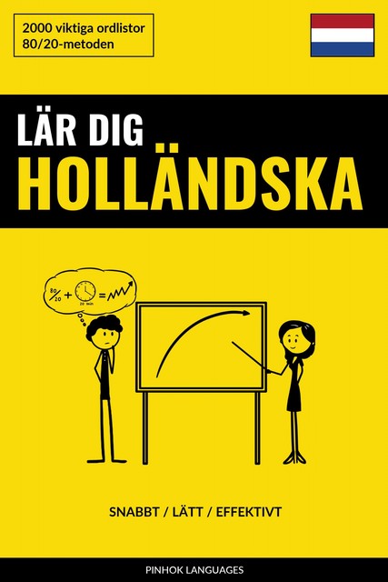 Lär dig Holländska – Snabbt / Lätt / Effektivt, Pinhok Languages