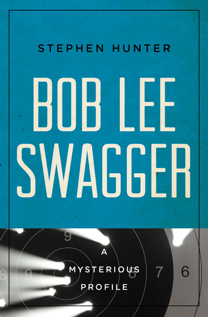 Bob Lee Swagger, Stephen Hunter
