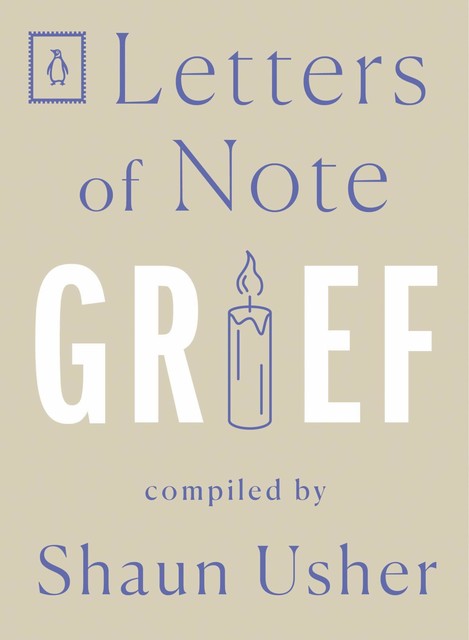 Letters of Note: Grief, Shaun Usher