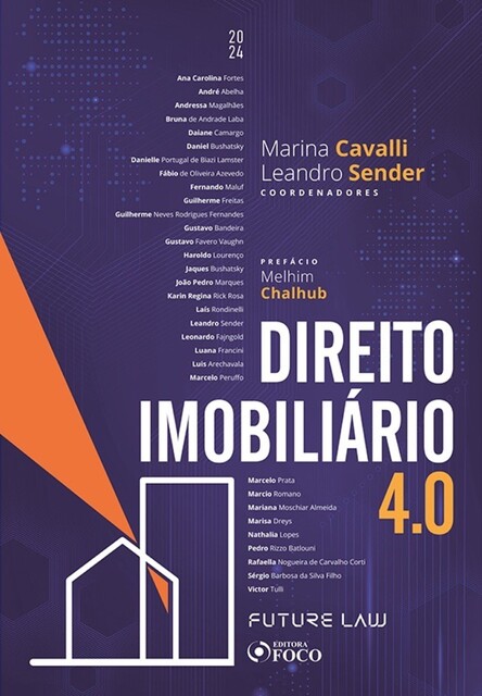 Direito Imobiliário 4.0, Guilherme Freitas, Fábio de Oliveira Azevedo, Gustavo, André Abelha, Ana Carolina Fortes, Andressa Magalhães, Bruna de Andrade Laba, Daiane Camargo, Daniel Bushatsky, Danielle Portugal de Biazi Lamster, Fernando Maluf, Guilherme Neves Rodrigues Fernandes