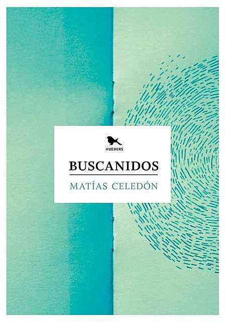 Buscanidos, Matias Celedón