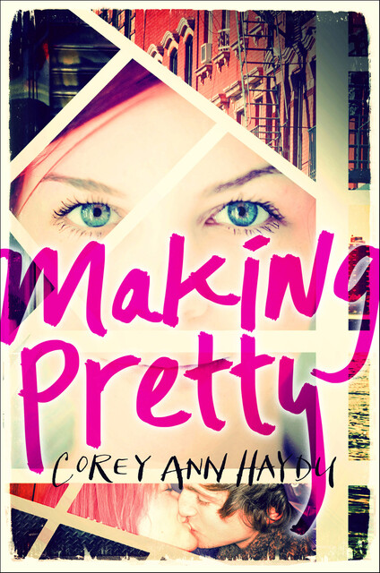 Making Pretty, Corey Ann Haydu