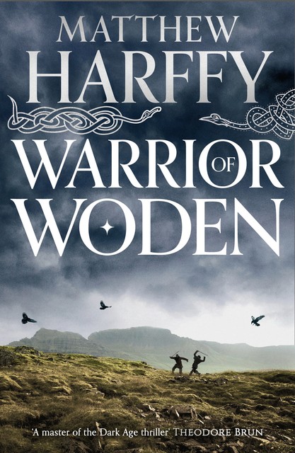 Warrior of Woden, Matthew Harffy