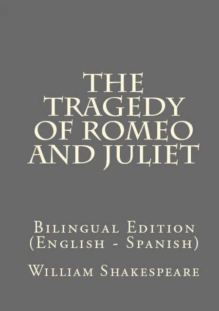 The Tragedy Of Romeo And Juliet, William Shakespeare