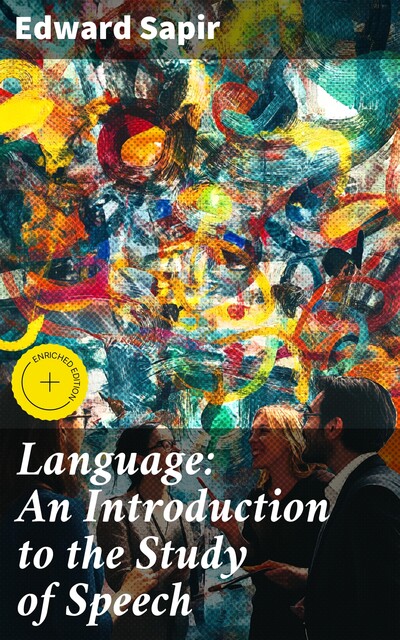 Language: An Introduction to the Study of Speech, Edward Sapir