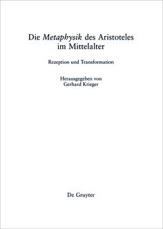 Die “Metaphysik” des Aristoteles im Mittelalter, Gerhard Krieger