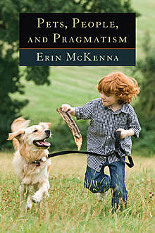 Pets, People, and Pragmatism, Erin McKenna