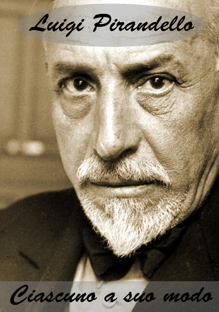 Ciascuno a suo modo, Luigi Pirandello