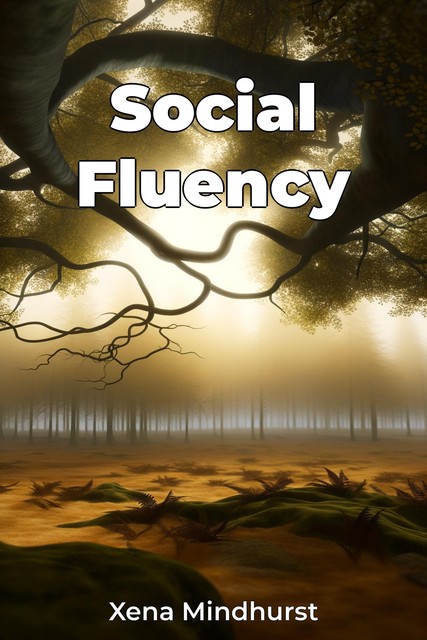 Social Fluency, Xena Mindhurst