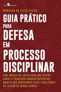 Guia Prático para Defesa em Processo Disciplinar, Oswaldo da Silva Vieira