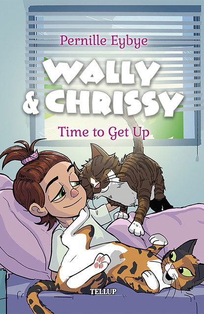 Wally & Chrissy #3: Time to Get Up, Pernille Eybye