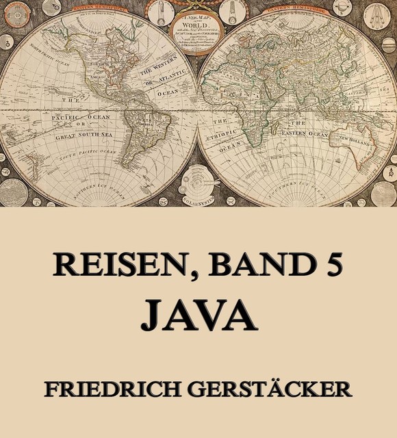 Reisen, Band 5 – Java, Friedrich Gerstäcker