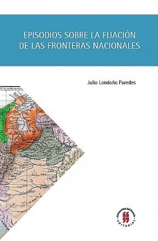 Episodios sobre la fijación de las fronteras nacionales, Julio Paredes