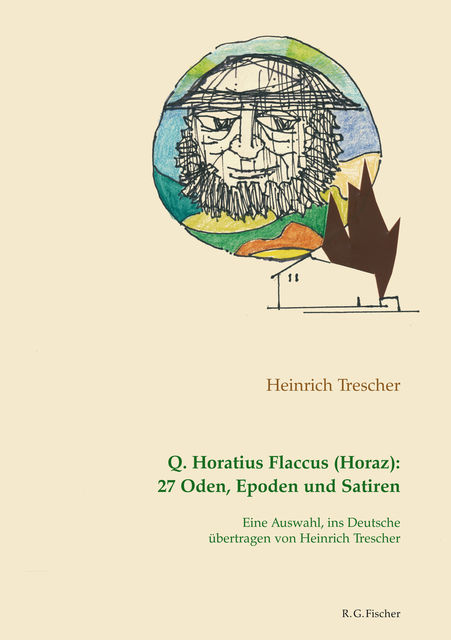 Q. Horatius Flaccus (Horaz): 27 Oden, Epoden und Satiren, R.G. Fischer