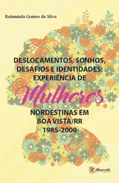 Deslocamentos, sonhos, desafios e identidades, Raimunda Gomes da Silva