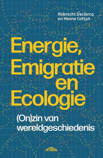 Energie, emigratie en ecologie, Hanne Cottyn, Robrecht Declercq