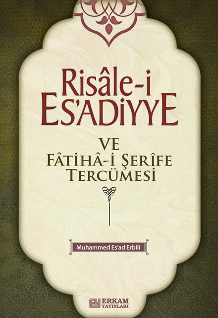 Risale-i Esadiyye ve Fatiha-i Şerife Tercümesi, Muhammed Esad Erbili