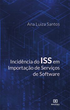 Incidência do ISS em Importação de Serviços de Software, Ana Santos