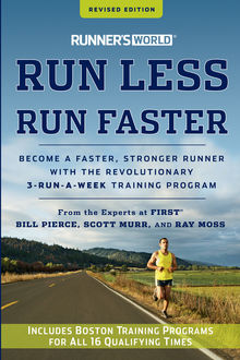 Runner's World Run Less, Run Faster, Bill Pierce, Ray Moss, Scott Muhr