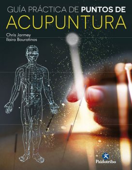 Guía práctica de puntos de acupuntura (color), Chris Jarmey, Ilaria Bouratinos
