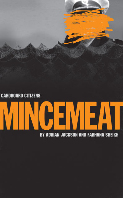Mincemeat, Adrian Jackson, Farhana Sheikh