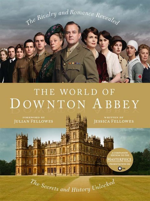 The World of Downton Abbey Text Only, Jessica Fellowes