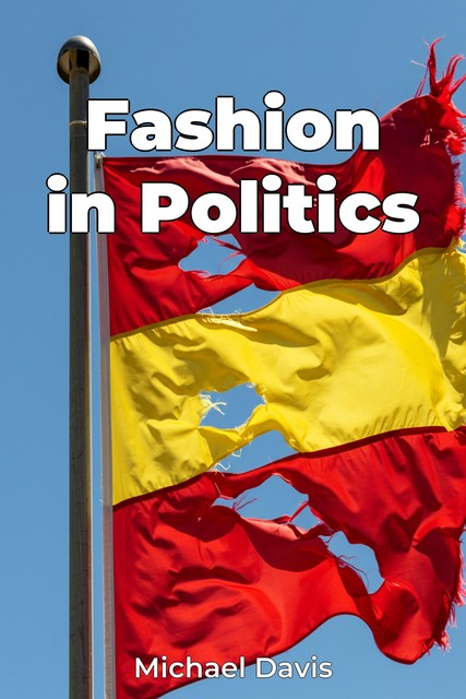 Fashion in Politics, Michael Davis