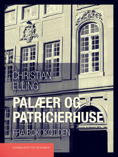 Palæer og patricierhuse fra rokokotiden, Christian Elling
