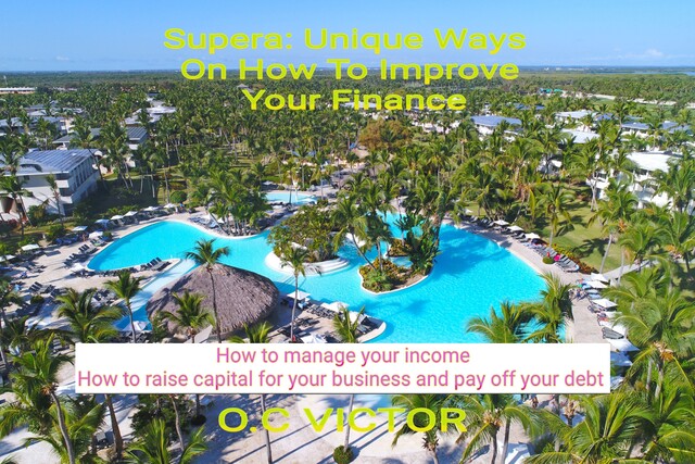 Supera unique ways on how to improve your finance, O. C Victor