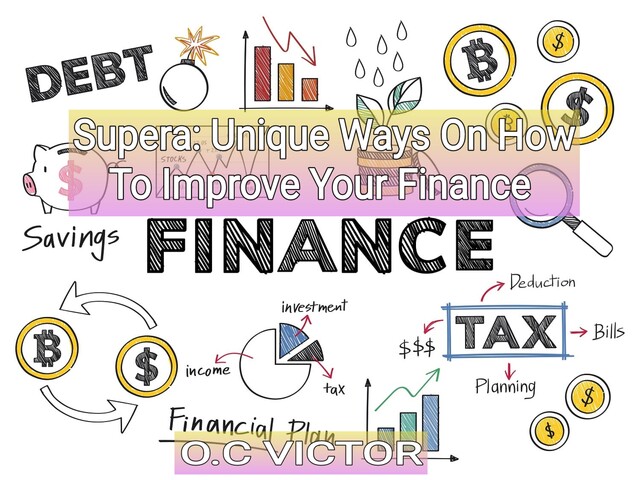 Supera unique ways on how to improve your finance, O. C Victor