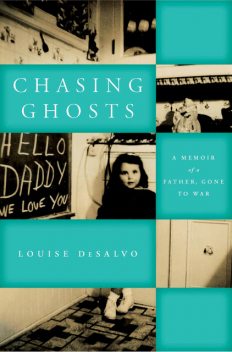 Chasing Ghosts, Louise DeSalvo