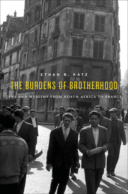 The Burdens of Brotherhood, Ethan B. Katz