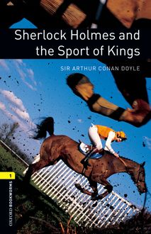 Sherlock Holmes and the Sport of Kings, Arthur Conan Doyle