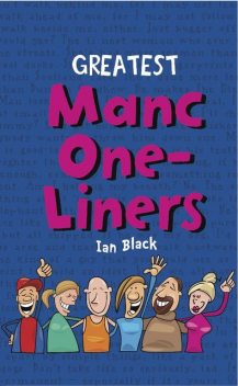 Greatest Manc One-Liners, Ian Black