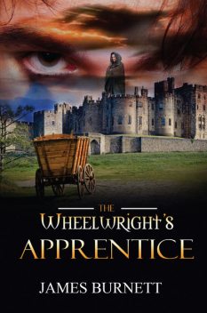The Wheelwright's Apprentice, James Burnett