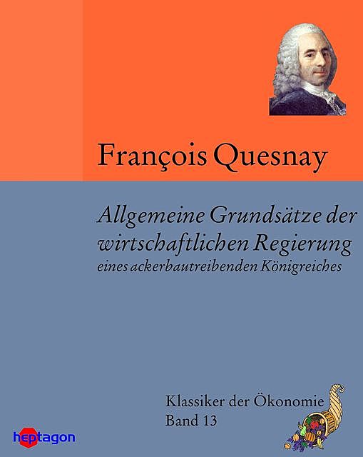 Allgemeine Grundsätze der wirtschaftlichen Regierung eines ackerbautreibenden Königreiches, François Quesnay