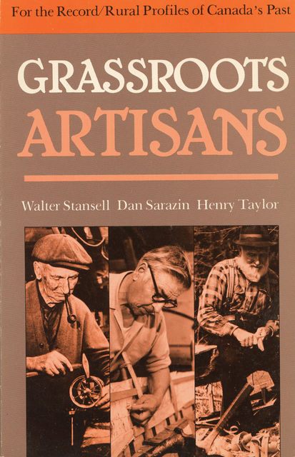 Grassroots Artisans, Dan Sarazin, Henry Taylor, Walter Stansell