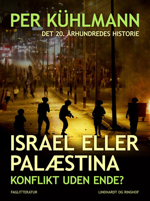 Israel eller Palæstina: Konflikt uden ende, Per Kühlmann