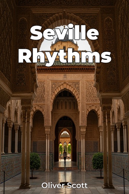 Seville Rhythms, Oliver Scott